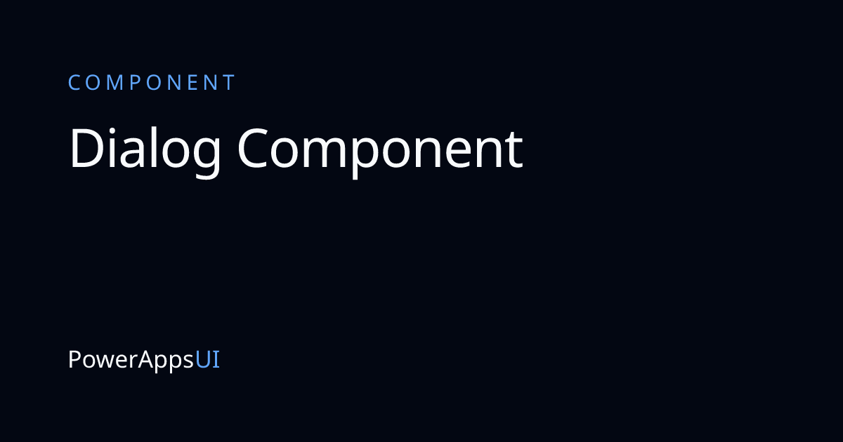 Dialog — Power Apps UI